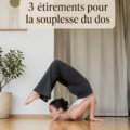 Femme pratiquant des étirements pour améliorer la flexibilité du dos