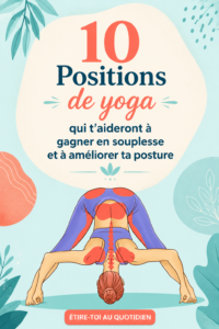 Femme réalisant une posture de yoga pour gagner en souplesse
