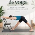 Femme pratiquant des postures de yoga pour renforcer sa colonne vertébrale dans un environnement calme